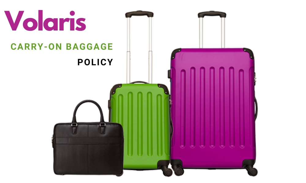 Volaris Carry-on Baggage Policy