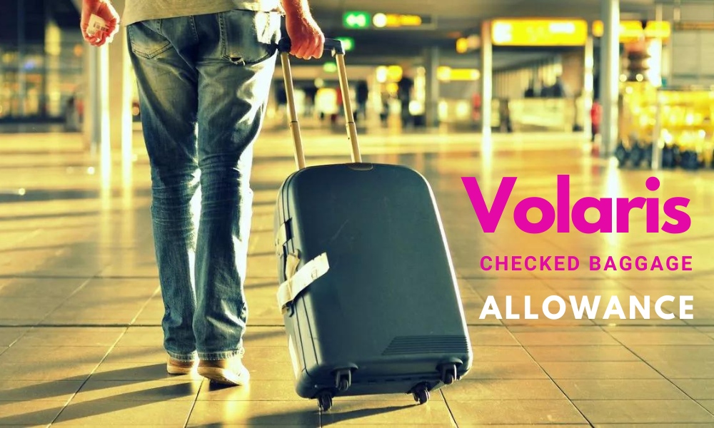 Volaris Checked Baggage Allowance